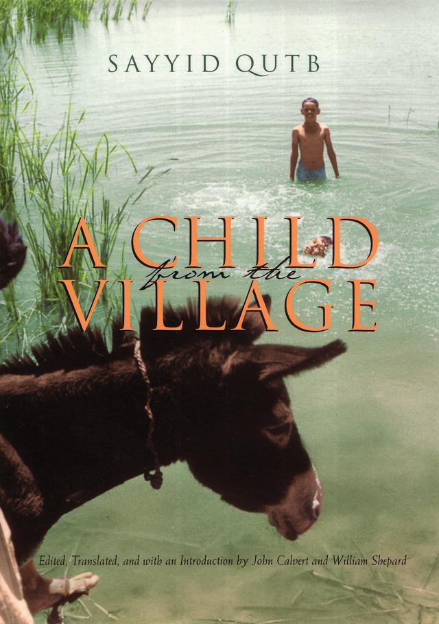 A Child From the Village by John Calvert, Sayyid Qutb, William Shepard