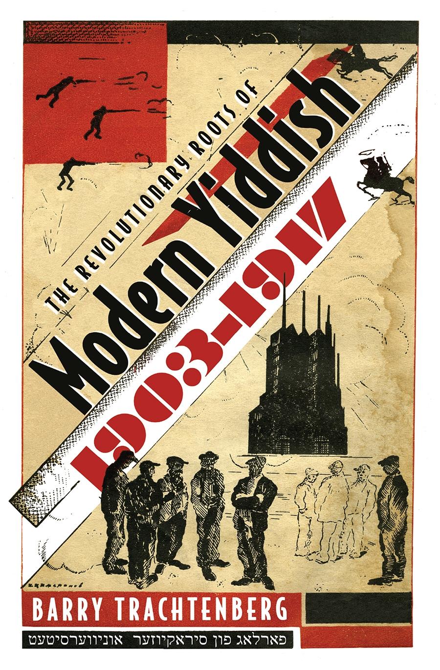 The Revolutionary Roots of Modern Yiddish, 1903-1917