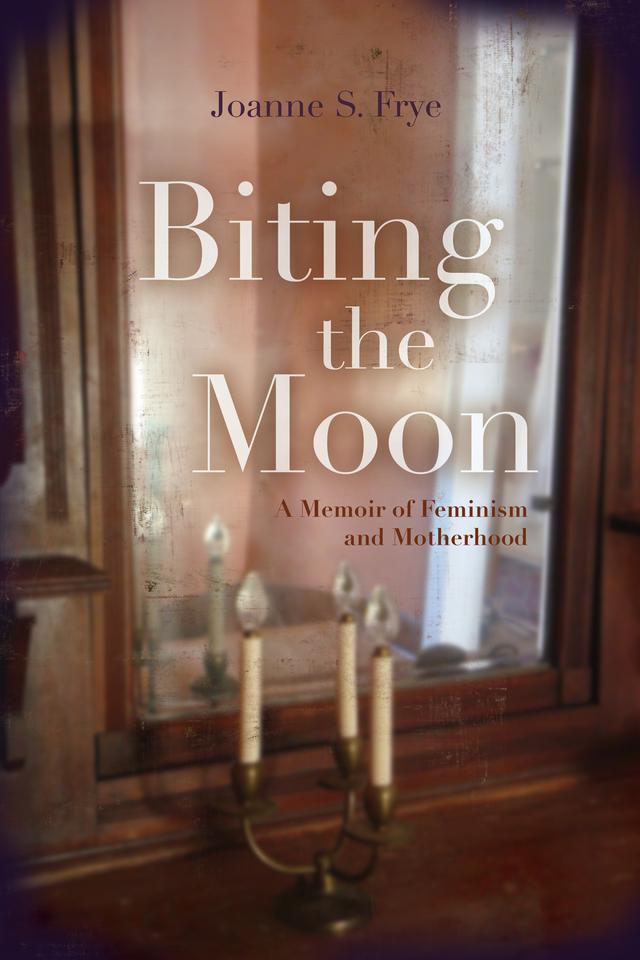 Biting the Moon by Joanne S. Frye