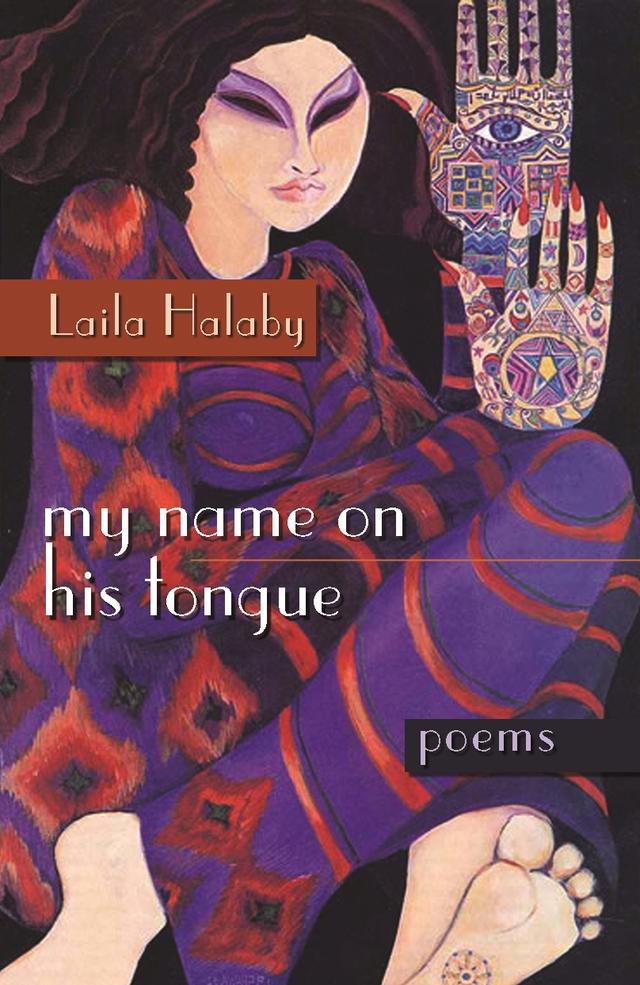 My Name on His Tongue by Laila Halaby
