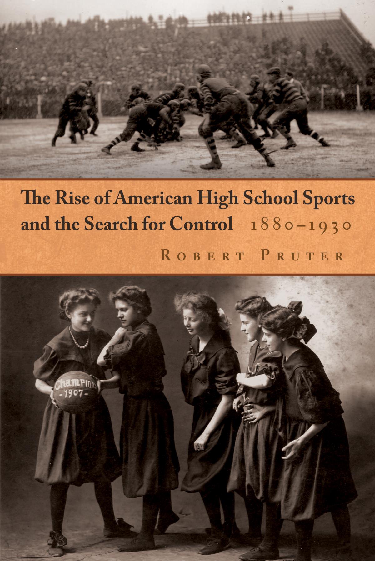 The Rise of American High School Sports and the Search for Control