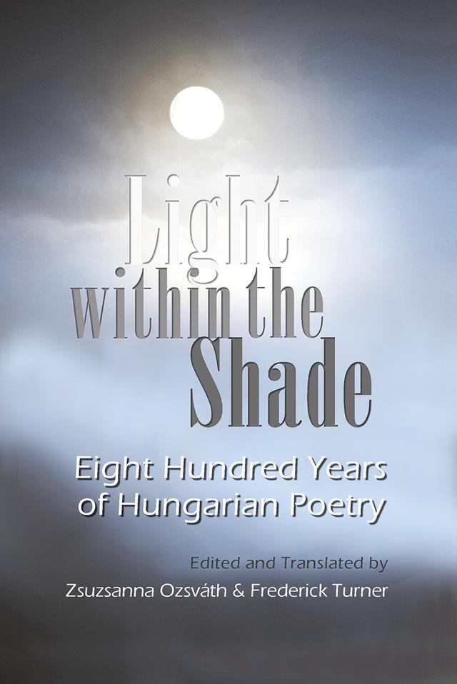 Light within the Shade by Frederick Turner, Zsuzsanna Ozsvath
