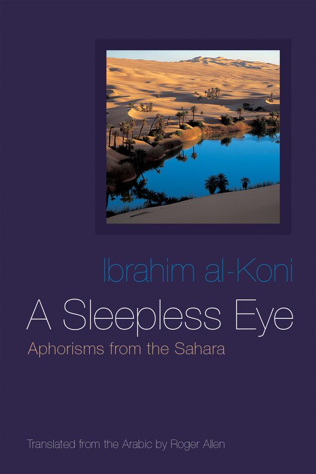 A Sleepless Eye by Ibrahim al-Koni, Roger Allen