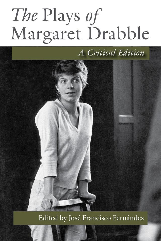 The Plays of Margaret Drabble by José Francisco Fernández