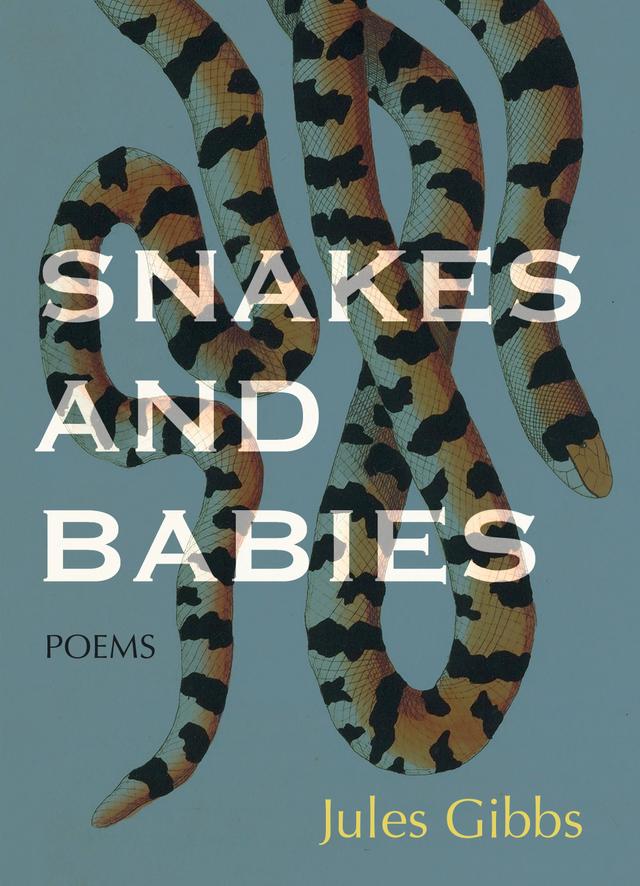 Snakes and Babies by Jules Gibbs