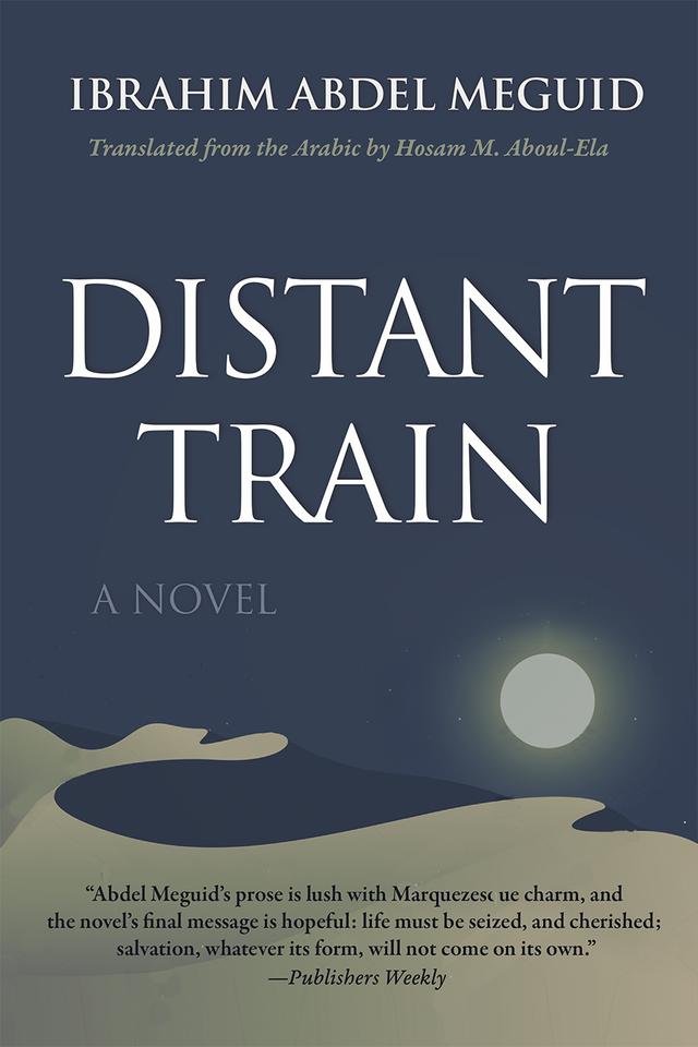 Distant Train by Hosam M. Aboul-Ela, Ibrahim Abdel Meguid