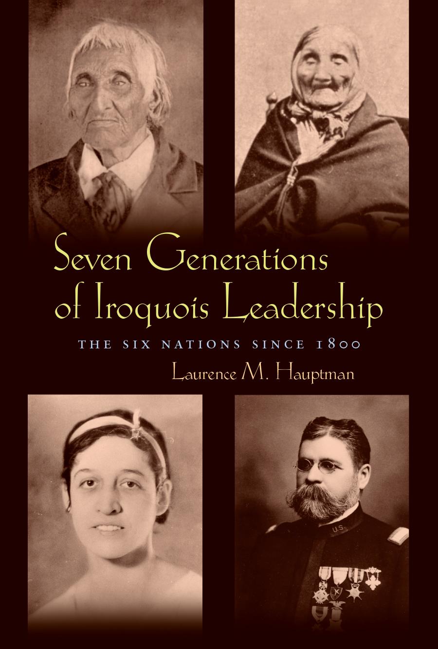 Seven Generations of Iroquois Leadership