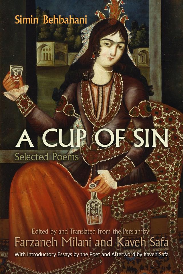 A Cup of Sin by Farzaneh Milani, Kaveh Safa, Simin Behbahani