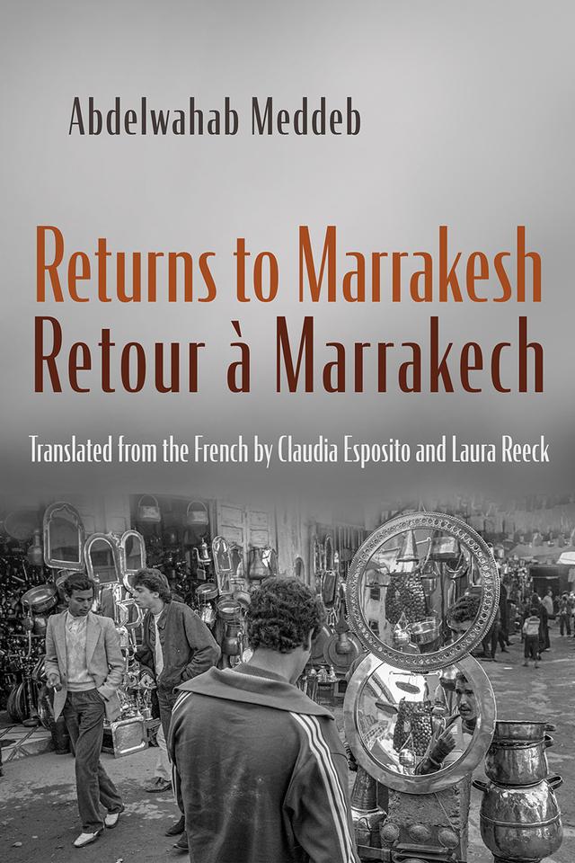 Returns to Marrakesh / Retour à Marrakech by Abdelwahab Meddeb, Claudia Esposito, Laura Reeck