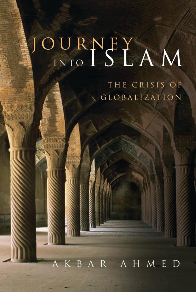 Journey into Islam by Akbar Ahmed