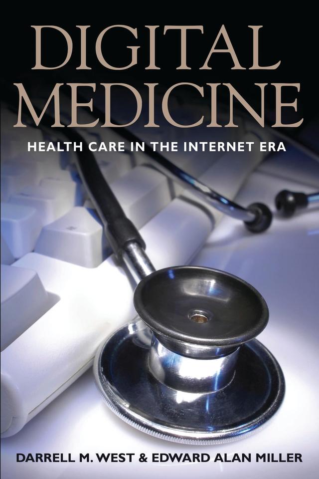 Digital Medicine by Darrell M. West, Edward Alan Miller