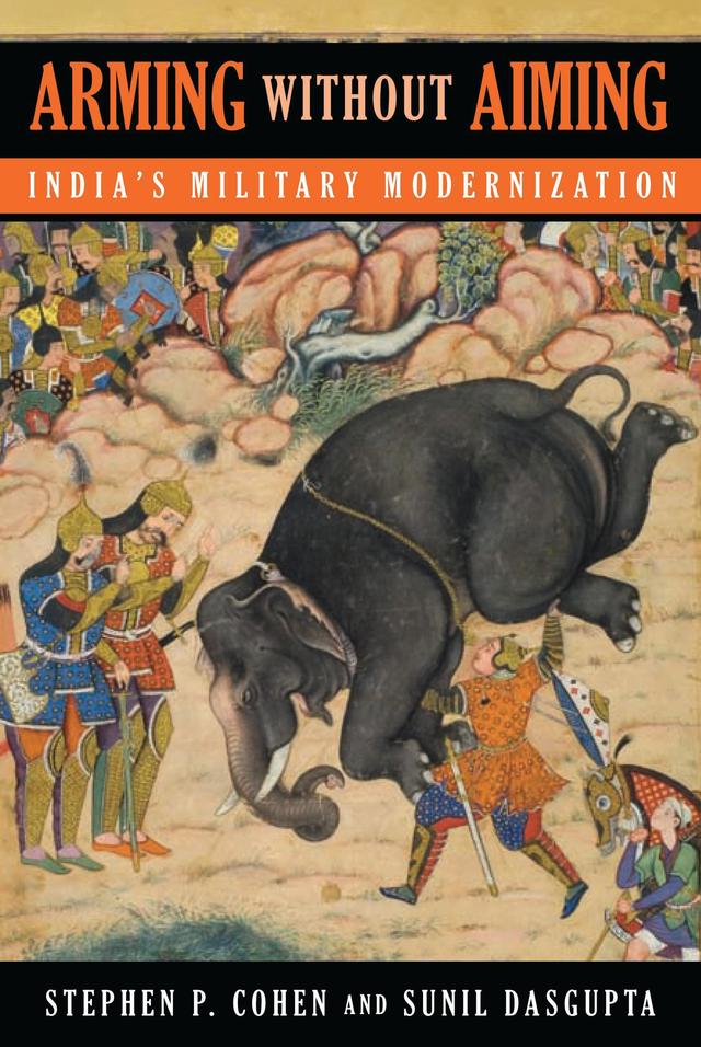 Arming without Aiming by Stephen P. Cohen, Sunil Dasgupta
