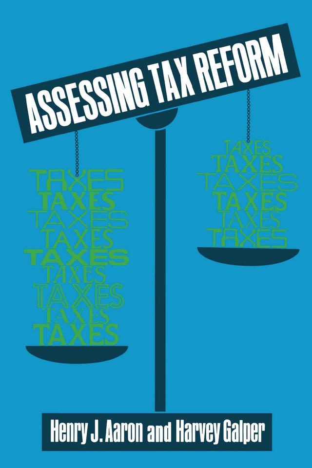 Assessing Tax Reform by Harvey Galper, Henry J. Aaron