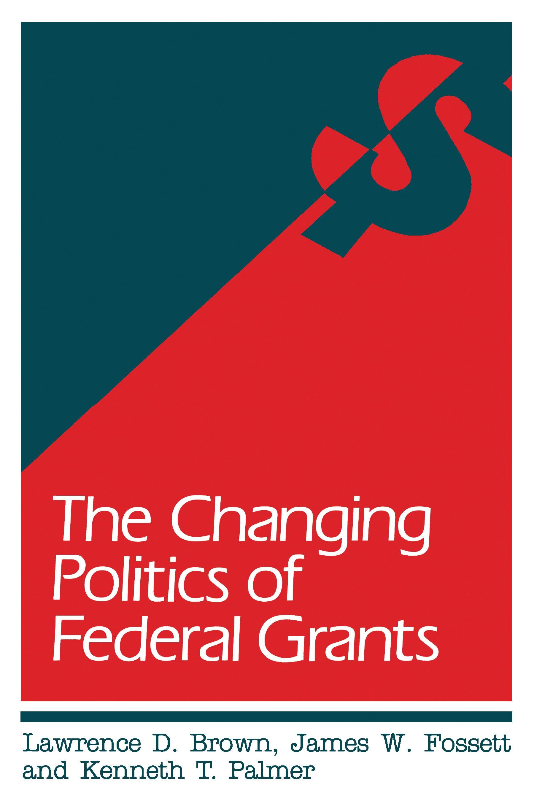 The Changing Politics of Federal Grants