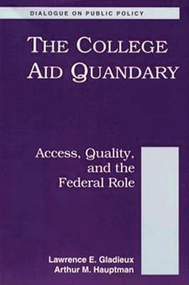 The College Aid Quandary by Art Hauptman, Lawrence Gladieux