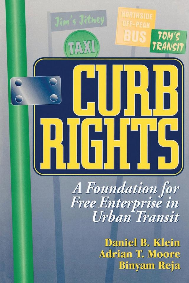 Curb Rights by Adrian T. Moore, Binyam Reja, Daniel B. Klein