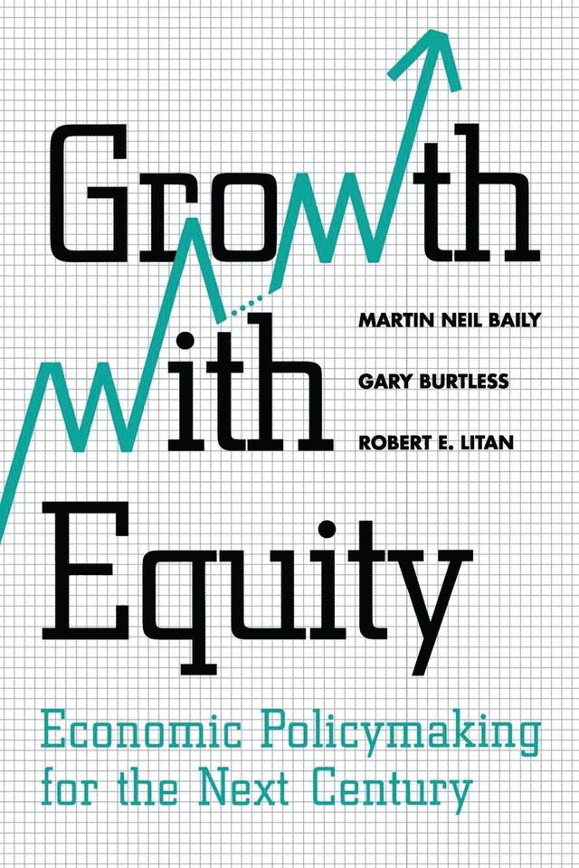 Growth with Equity by Gary Burtless, Martin Neil Baily, Robert E. Litan