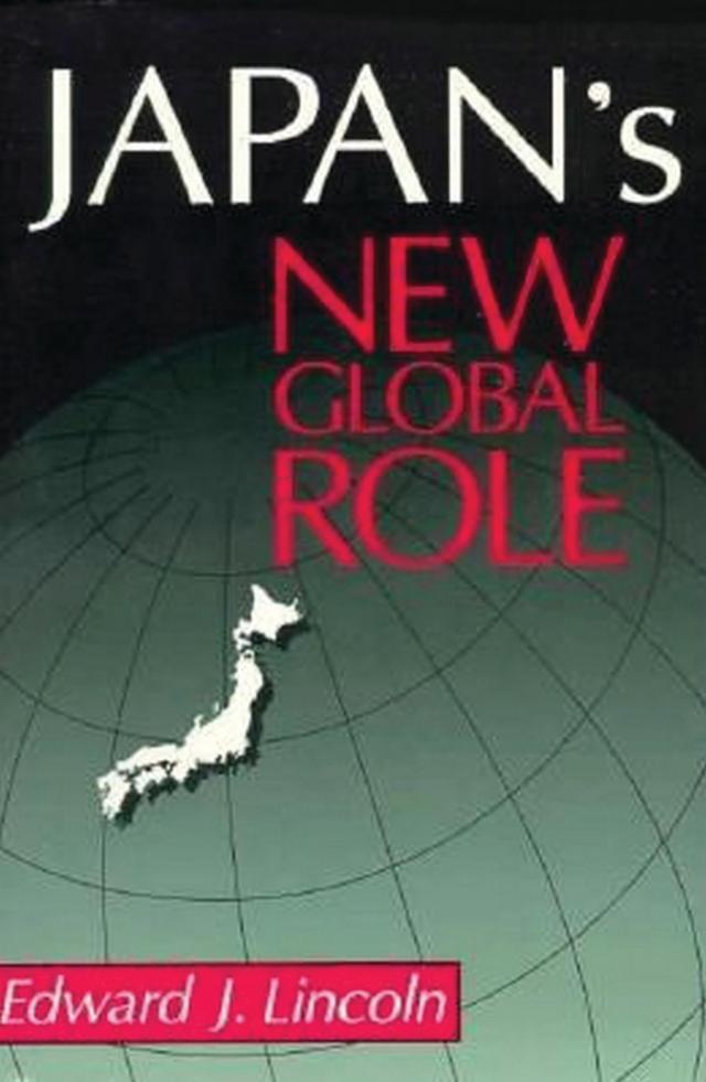 Japan's New Global Role by Edward J. Lincoln