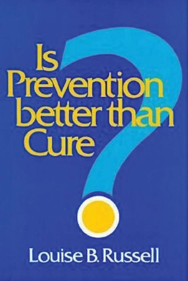 Is Prevention Better than Cure? by Louise B. Russell