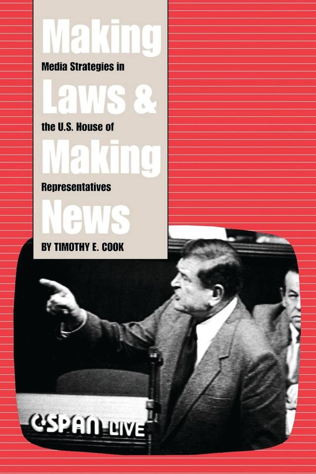 Making Laws and Making News by Timothy Cook