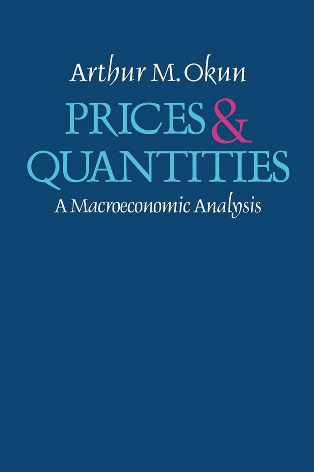 Prices and Quantities by Arthur M Okun