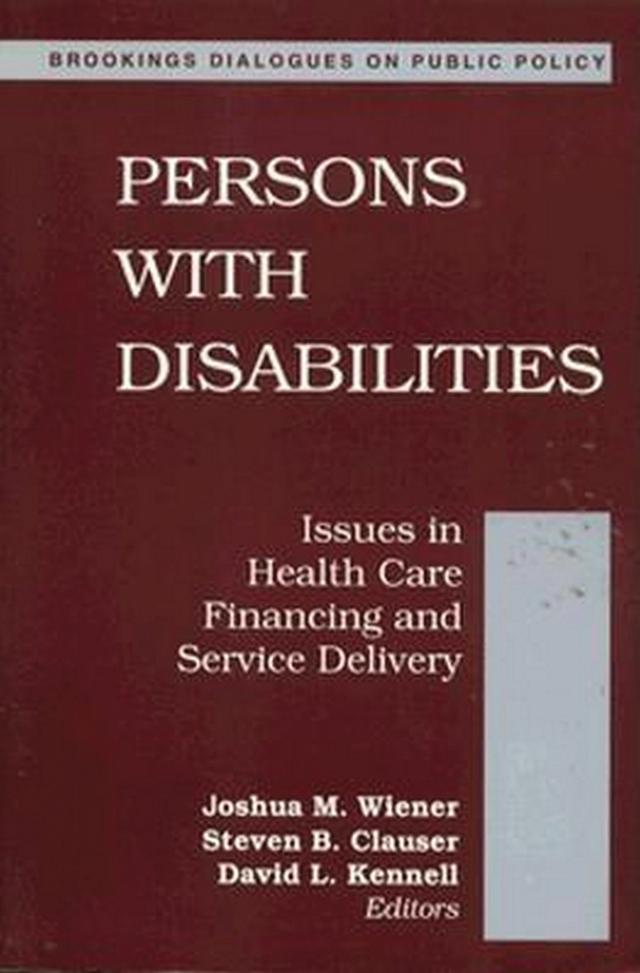 Persons with Disabilities by David L. Kennell, Joshua M. Wiener, Steven B. Clauser