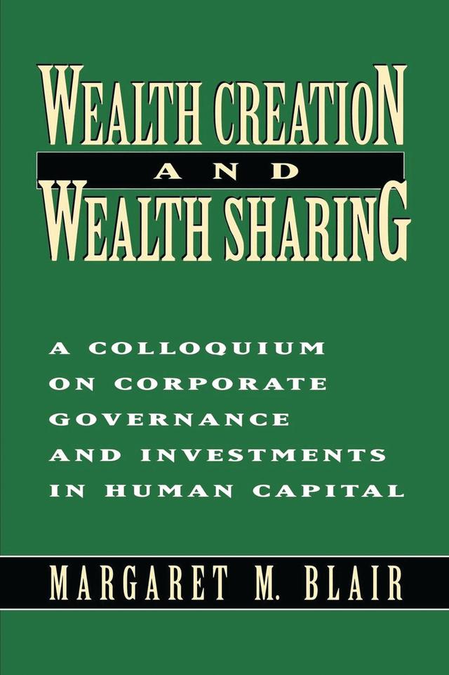 Wealth Creation and Wealth Sharing by Margaret M. Blair