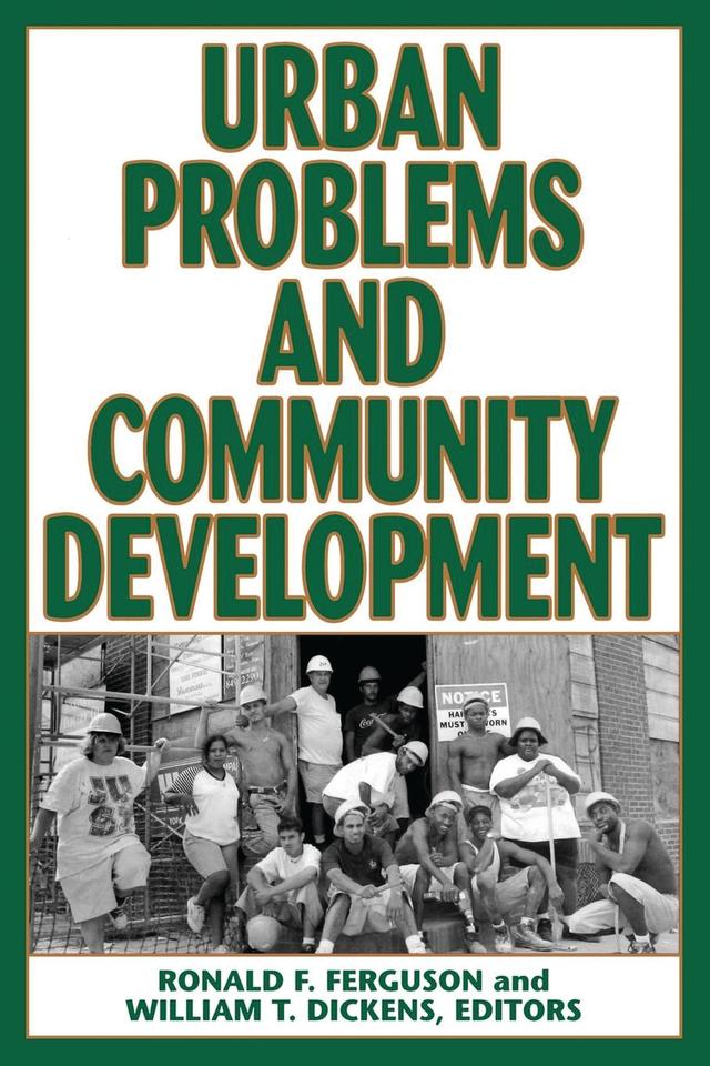Urban Problems and Community Development by Ronald F. Ferguson, William T. Dickens