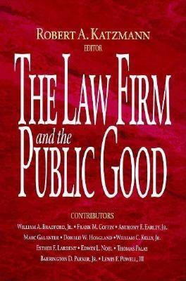 The Law Firm and the Public Good by Robert A. Katzmann