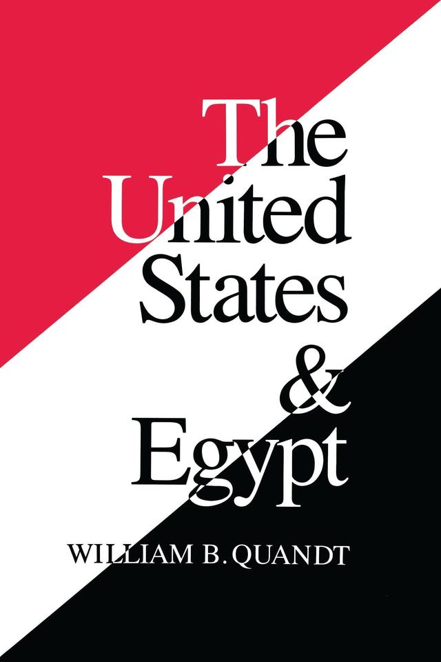 The United States and Egypt by William Quandt