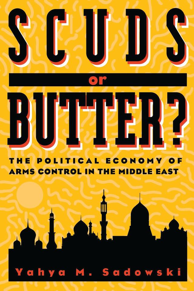 Scuds or Butter? by Yahya M. Sadowski