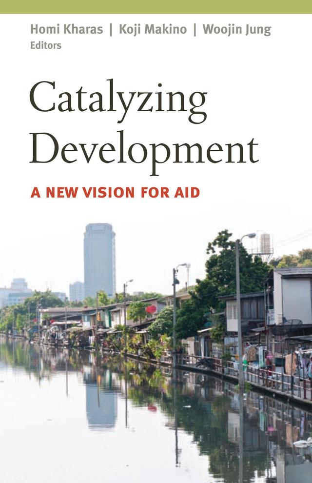 Catalyzing Development by Homi Kharas, Koji Makino, Woojin Jung