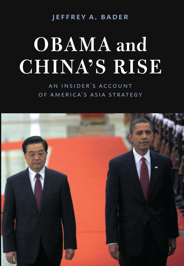 Obama and China's Rise by Jeffrey A. Bader