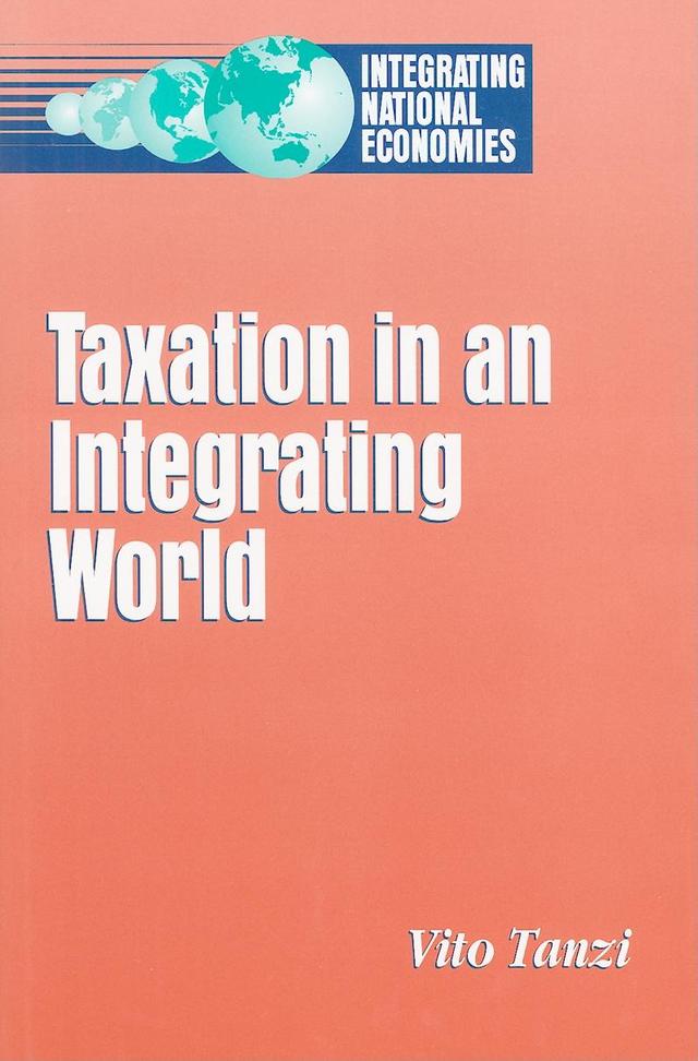 Taxation in an Integrating World by Vito Tanzi