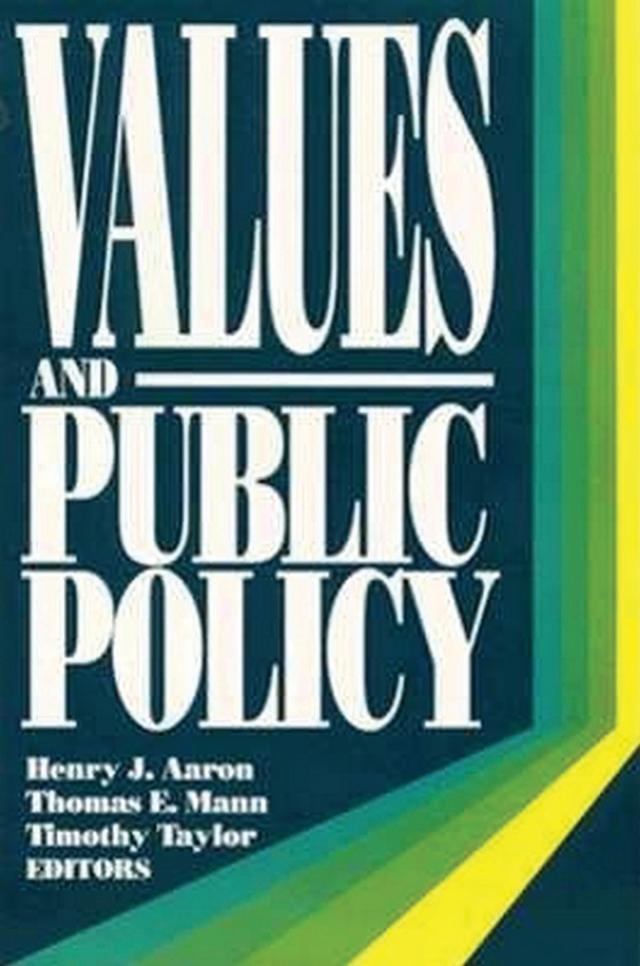 Values and Public Policy by Henry J. Aaron, Thomas E. Mann, Timothy T. Taylor