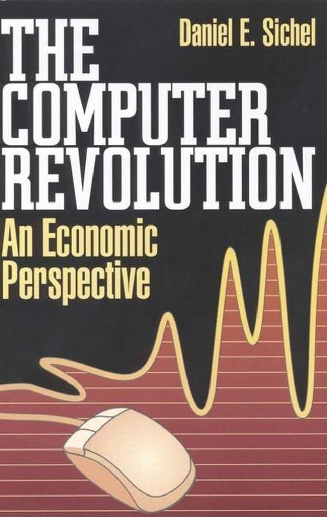 The Computer Revolution by Daniel E. Sichel