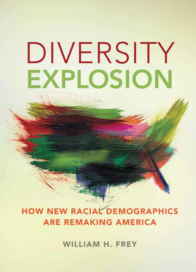 Diversity Explosion by William H. Frey