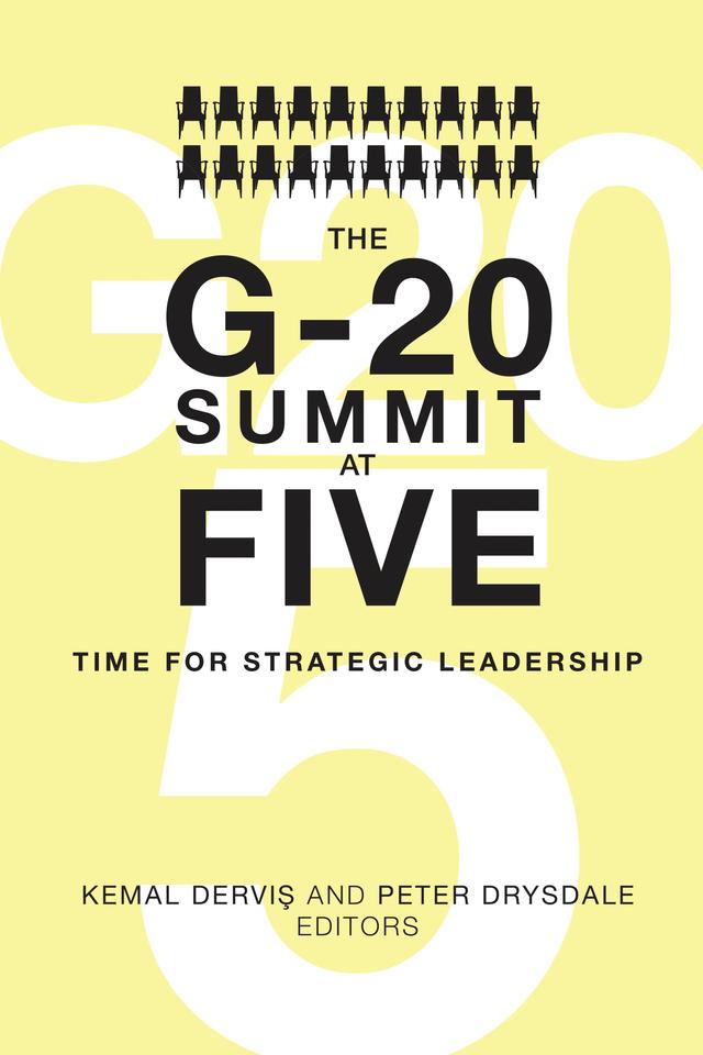The G-20 Summit at Five by Kemal Dervis, Peter Drysdale