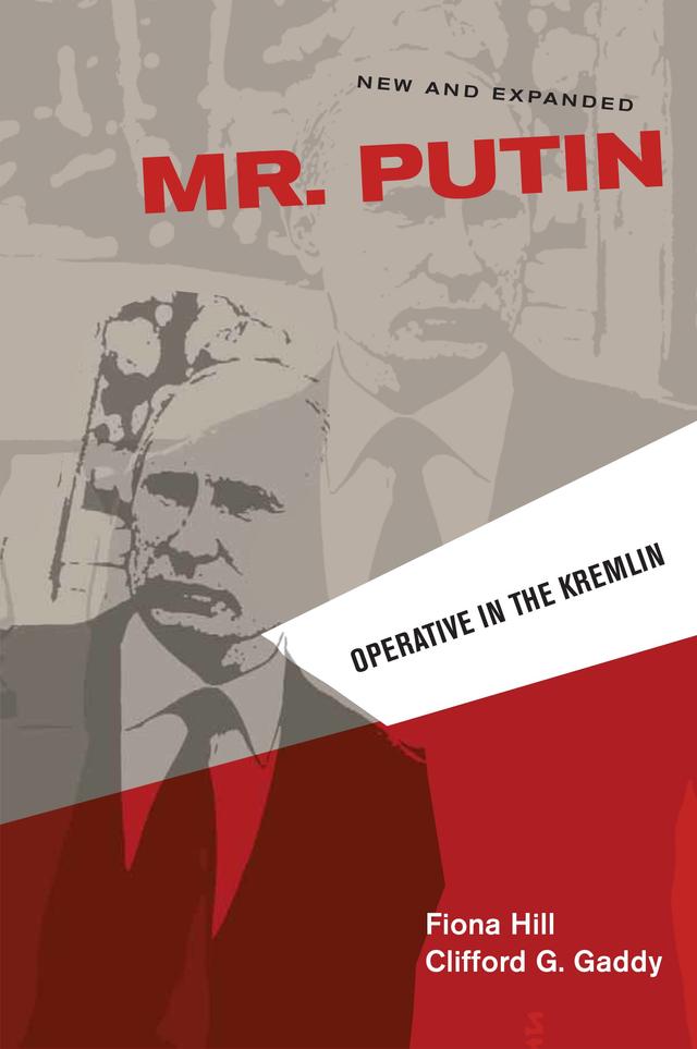 Mr. Putin REV by Clifford G. Gaddy, Fiona Hill