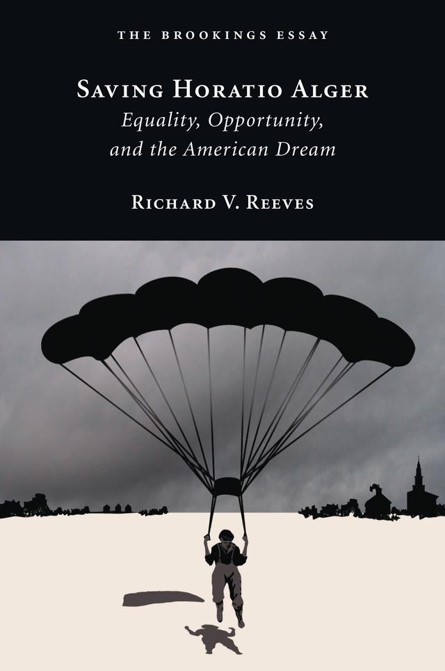 Saving Horatio Alger by Richard V. Reeves