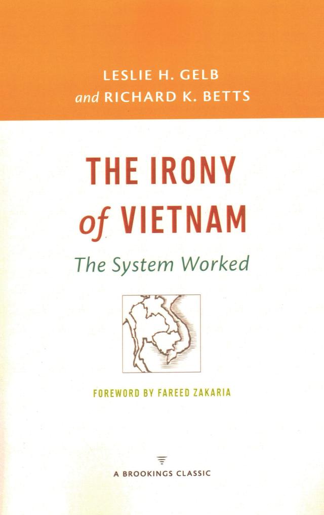 The Irony of Vietnam by Fareed Zakaria, Leslie H. Gelb, Richard K. Betts