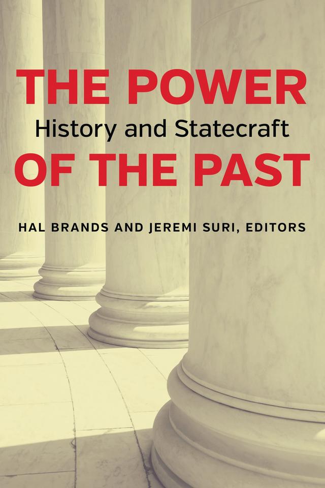 The Power of the Past by Hal Brands, Jeremi Suri