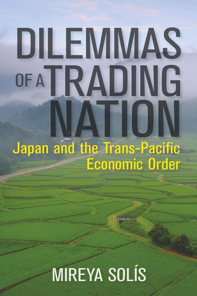 Dilemmas of a Trading Nation by Mireya Solis