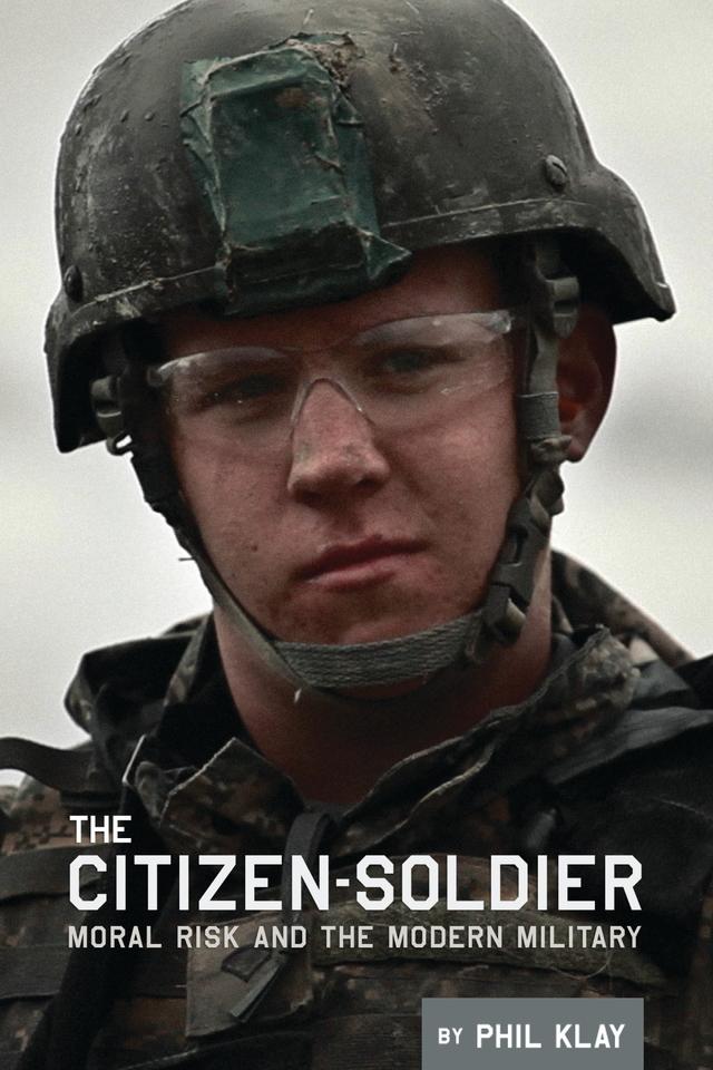 The Citizen-Soldier by Phil Klay