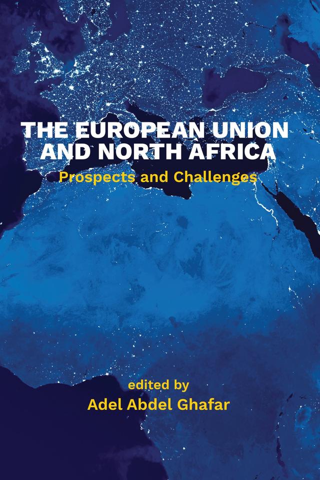 The European Union and North Africa by Adel Abdel Ghafar