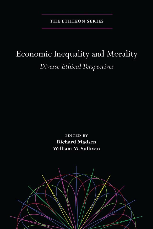 Economic Inequality and Morality by Richard Madsen, William M. Sullivan