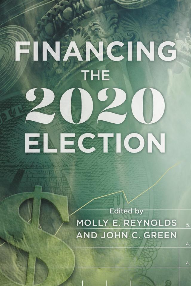 Financing the 2020 Election by John J. Green, Molly E. Reynolds