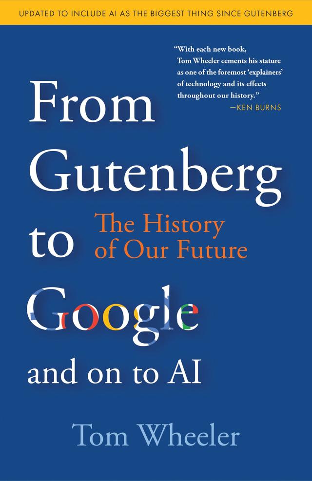 From Gutenberg to Google and on to AI by Tom Wheeler