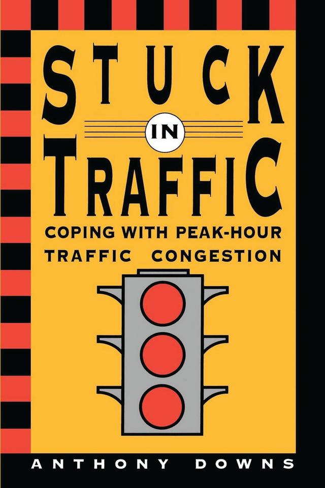 Stuck in Traffic by Anthony Downs