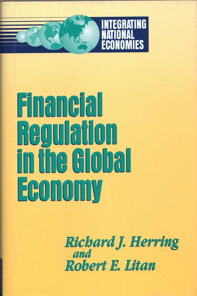 Financial Regulation in the Global Economy by Richard J. Herring, Robert E. Litan
